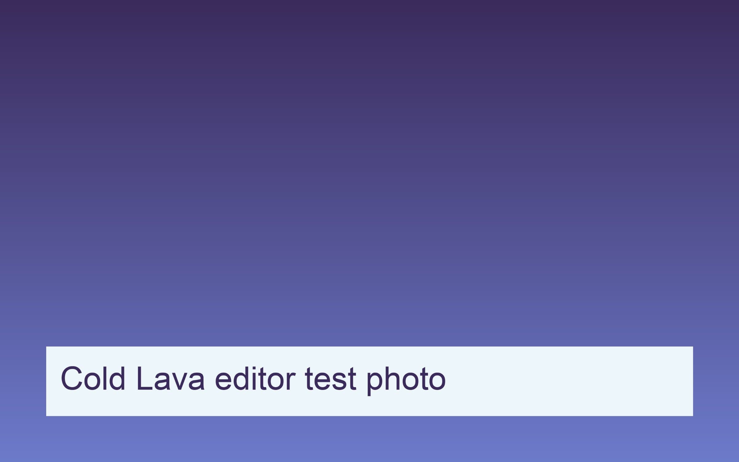 Purple gradient test card reading Cold Lava editor test photo